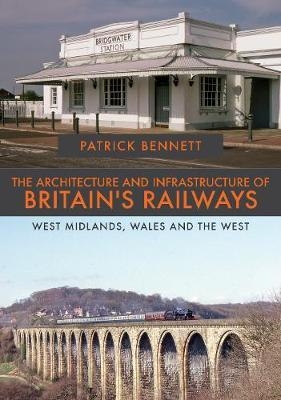 Architecture and Infrastructure of Britain's Railways: West