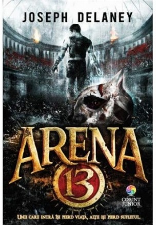 Arena 13 (vol.1 din seria Arena 13)