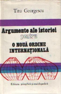 Argumente ale istoriei pentru o noua ordine internationala