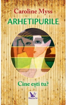 Arhetipurile. Cine esti tu? Editie revizuita