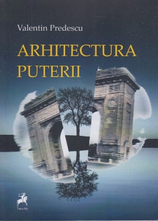 Arhitectura puterii : poeme de prăjit zilele