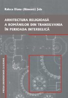 ARHITECTURA RELIGIOASA ROMANILOR DIN TRANSILVANIA