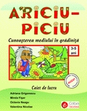 Ariciu-Piciu. Cunoasterea mediului in gradinita - caiet de lucru (3-5 ani)