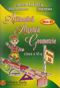 Aritmetica, Algebra, Geometrie, Clasa a VI-a (editie 2013 )