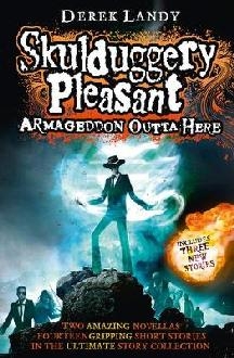 Armageddon Outta Here - The World of Skulduggery Pleasant