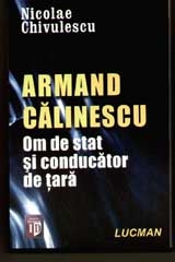 Armand Calinescu - Om De Stat Si Conducator De Tara