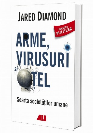 Arme, virusuri și oţel. Soarta societăților umane