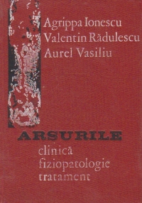 Arsurile, Volumul I - clinica, fiziopatologie, tratament