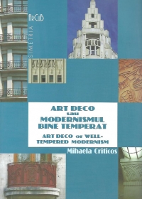 Art Deco sau modernismul bine temperat / Art deco or well-tempered modernism