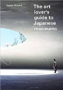 Art Lover's Guide to Japanese Museums