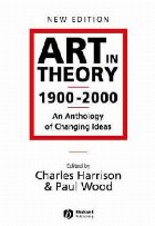 Art in Theory 1900-2000 - an Anthology of Changing Ideas 2E