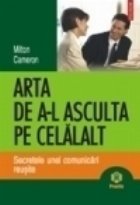 Arta de a-l asculta pe celalalt. Secretele unei comunicari reusite