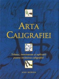 Arta caligrafiei - tehnici, instrumente si aplicatii pentru invatarea caligrafiei