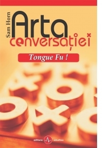 ARTA CONVERSATIEI - TONGUE FU!