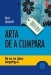 Arta de a cumpara. De ce ne place shopping-ul