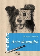 Arta desenului : Creează pas cu pas lucrări artistice deosebite