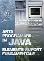 Arta programarii in JAVA (Vol. I) Elemente-suport fundamentale