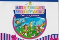 Arte vizuale si abilitati practice. Clasa pregatitoare partea I