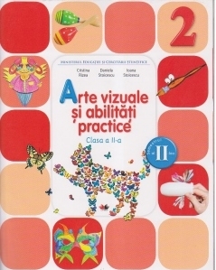 Arte vizuale si abilitati practice (Manual. Clasa a II-a, semestrul al II-lea) (contine CD)