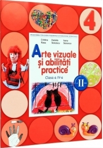 Arte vizuale si abilitati practice. Manual pentru clasa a IV-a. Semestrul II (contine CD)