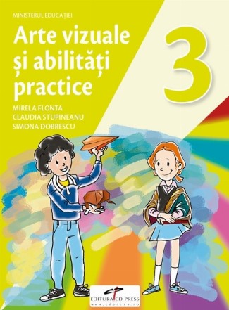 Arte vizuale si abilitati practice. Manual pentru clasa a III-a