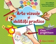 Arte vizuale si abilitati practice. Clasa pregatitoare