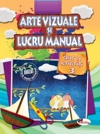 Arte vizuale si lucru manual - Caiet de activitati 3