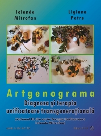 Artgenograma. Diagnoza si terapia unificatoare transgenerațională. (Volumul III din seria Terapia Unificatoare)