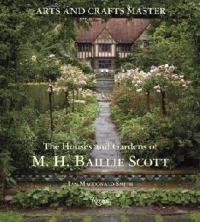 Arts and Crafts Master: Houses and Gardens of MH Baillie Scott