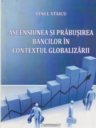 Ascensiunea si Prabusirea Bancilor in Contextul Globalizarii