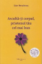 Asculta corpul prietenul tau cel