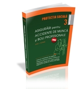 ASIGURARI PENTRU ACCIDENTE DE MUNCA SI BOLI PROFESIONALE - LEGE + NORME