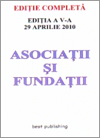 Asociatii si fundatii - editia a V-a - actualizata la 29 aprilie 2010