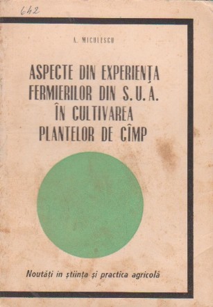 Aspecte din experienta fermierilor din SUA in cultivarea plantelor de camp - noutati in stiinta si practica agricola