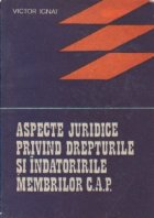 Aspecte juridice privind drepturile si indatoririle membrilor C.A.P.