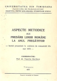 Aspecte metodice ale predarii limbii romane la anul pregatitor - lucrari prezentate la sesiunea de comunicari din mai 1976