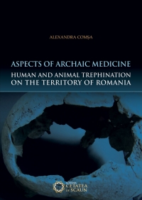 Aspects of Archaic Medicine. Human and Animal Trephination on the territory of Romania