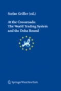 At the Crossroads: The World Trading System and the Doha Round