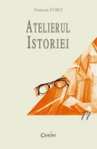 ATELIERUL ISTORIEI