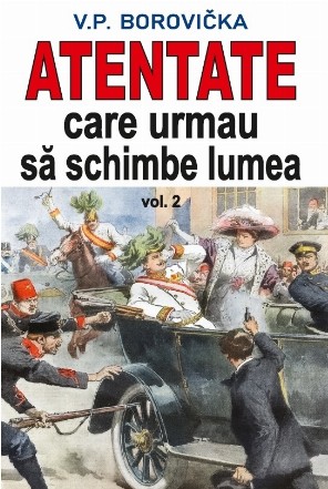 Atentate care urmau să schimbe lumea - Vol. 2 (Set of:Atentate care urmau să schimbe lumeaVol. 2)