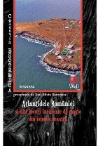 Atlantidele Romaniei si alte locuri incarcate de magie din istoria noastra