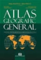 Atlas geografic general pentru invatamantul gimnazial si liceal