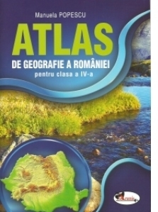 Atlas de geografie a Romaniei pentru clasa a IV-a