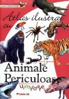 Atlas ilustrat animale periculoase uimitoare