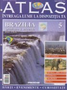 Atlas - Intreaga lume la dispozitia ta, Nr. 5 - Brazilia Spelndoarea si suferintele unui colos