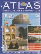 Atlas - Intreaga lume la dispozitia ta, Nr. 36 - Iran Tara de dincolo de cortina