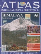 Atlas Intreaga lume la dispozitia ta, Nr. 56 - Himalaya In varful lumii