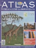 Atlas - Intreaga Lume la dispozitia ta, Nr. 77 - Parcul National Serengeti savana plina de viata