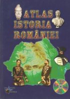 Atlas Istoria Romaniei (include CD)