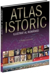 Atlas Istoric Ilustrat al Romaniei